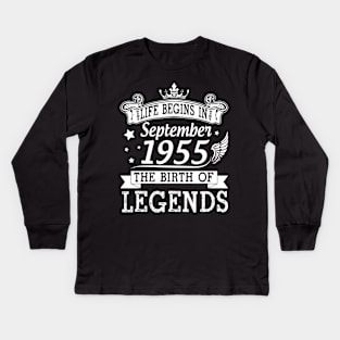 Life Begins In September 1955 The Birth Of Legends Happy Birthday 65 Years Old To Me You Kids Long Sleeve T-Shirt